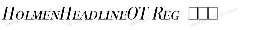 HolmenHeadlineOT Reg字体转换